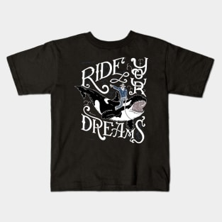 Ride your dream Kids T-Shirt